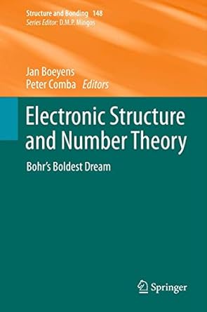 electronic structure and number theory bohrs boldest dream 1st edition jan c a boeyens ,peter comba