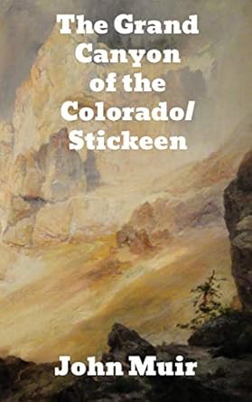 the grand canyon of the colorado/stickeen 1st edition john muir 177441502x, 978-1774415023