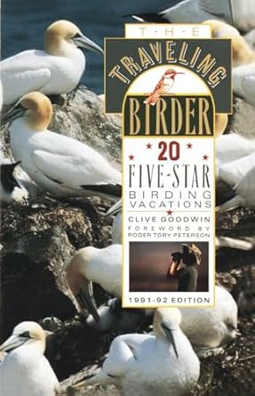 the traveling birder 20 five star birding vacations 1st edition clive goodwin 0385411464, 978-0385411462