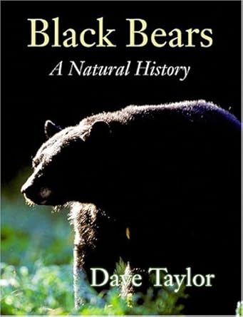 black bears a natural history 1st edition dave taylor 1550418491, 978-1550418491