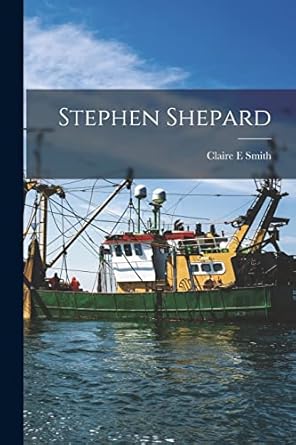 stephen shepard 1st edition claire e smith 1014263417, 978-1014263414