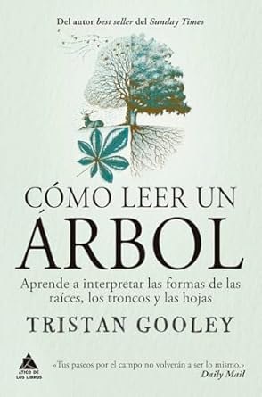 como leer un arbol aprende a interpretar las formas de las raices los troncos y las hojas 1st edition tristan