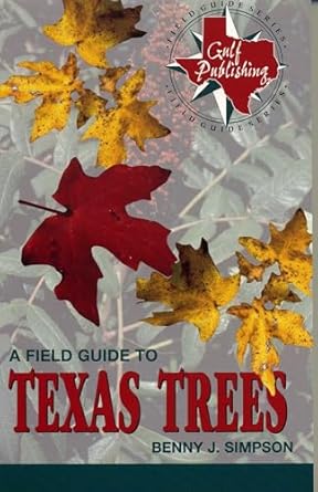 a field guide to texas trees 1st edition benny j simpson 0877193576, 978-0877193579