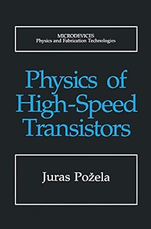 physics of high speed transistors 1st edition juras pozela 1489912444, 978-1489912442