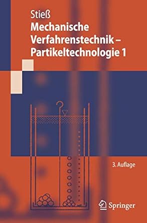 mechanische verfahrenstechnik partikeltechnologie 1 1st edition matthias stiess 3540325514, 978-3540325512