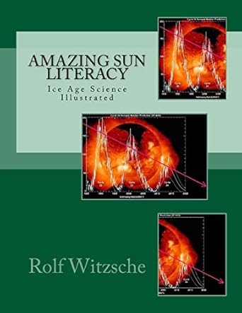 amazing sun literacy ice age science illustrated 1st edition rolf a f witzsche 1719017530, 978-1719017534