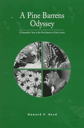 a pine barrens odyssey a naturalists year in the pine barrens of new jersey 1st edition howard p boyd
