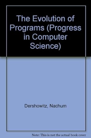 the evolution of programs 1st edition dershowitz nachum dershowitz 0817631569, 978-0817631567
