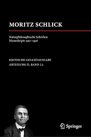 moritz schlick naturphilosophische schriften manuskripte 1910 1936 1st edition nicole kutzner ,michael pohl