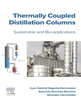 thermally coupled distillation columns sustainable and bio applications 1st edition juan gabriel segovia