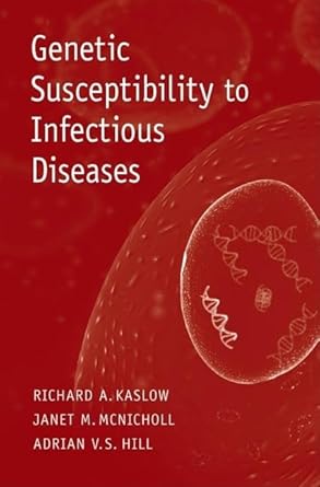 genetic susceptibility to infectious diseases 1st edition richard a kaslow m d ,janet mcnicholl m d ,adrian v