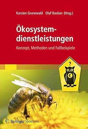 okosystemdienstleistungen konzept methoden und fallbeispiele 1st edition karsten grunewald ,olaf bastian