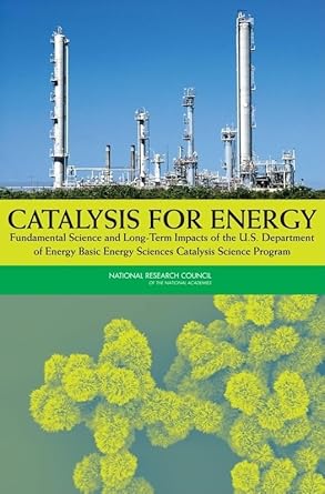 catalysis for energy fundamental science and long term impacts of the u s department of energy basic energy