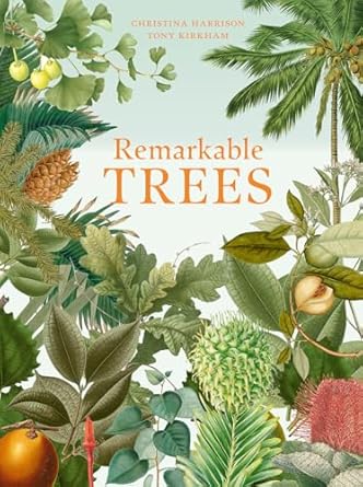remarkable trees 1st edition christina harrison ,tony kirkham 022657086x, 978-0226570860