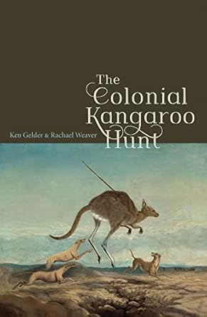 colonial kangaroo hunt 1st edition ken gelder ,rachael weaver 0522875858, 978-0522875850