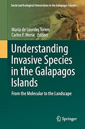 understanding invasive species in the galapagos islands from the molecular to the landscape 1st edition maria