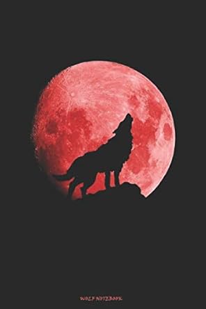 wolf notebook wolf and red moon journal wolves lovers diary eclipse planner astronomy agenda wolf man
