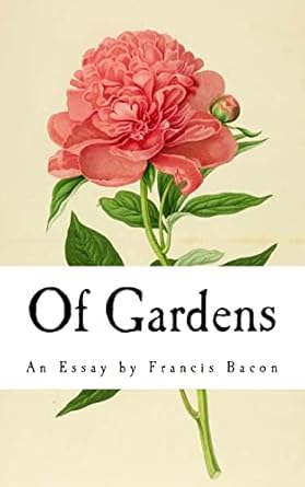 of gardens an essay by francis bacon 1st edition francis bacon 1979670803, 978-1979670807