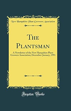 the plantsman a newsletter of the new hampshire plant growers association december january 1991 1st edition