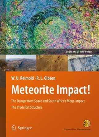 meteorite impact the danger from space and south africas mega impact the vredefort structure 1st edition wolf