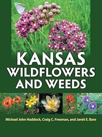 kansas wildflowers and weeds 1st edition michael john haddock ,craig c freeman ,janet e bare 0700620818,