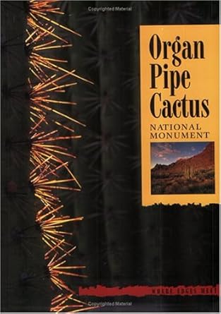 organ pipe cactus national monument where edges meet 1st edition bill broyles ,george h h huey 187785669x,