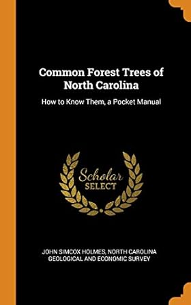 common forest trees of north carolina how to know them a pocket manual 1st edition john simcox holmes ,north