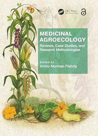 medicinal agroecology 1st edition immo fiebrig 0367702975, 978-0367702977