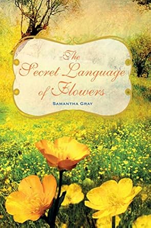 the secret language of flowers 1st edition samantha gray 1782492054, 978-1782492054