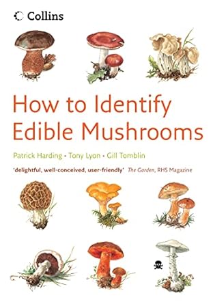 how to identify edible mushrooms 1st edition patrick harding ,tony lyon ,gill tomblin 0007259611,