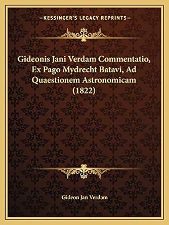 gideonis jani verdam commentatio ex pago mydrecht batavi ad quaestionem astronomicam 1st edition gideon jan