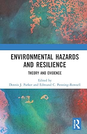 environmental hazards and resilience theory and evidence 1st edition dennis j parker ,edmund c penning