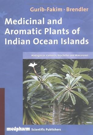medicinal and aromatic plants of the indian ocean islands 1st edition ameenah gurib fakim ,thomas brendler