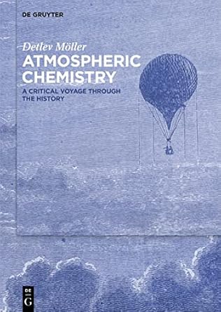 atmospheric chemistry a critical voyage through the history 1st edition detlev moller 3110737396,