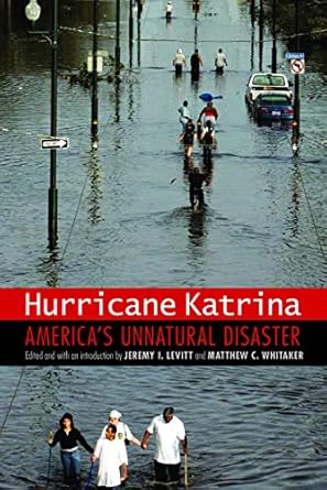 hurricane katrina americas unnatural disaster 1st edition prof jeremy i levitt ,matthew c whitaker