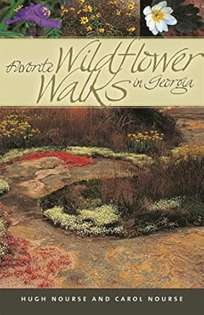 favorite wildflower walks in georgia 1st edition carol nourse ,hugh nourse 0820328413, 978-0820328416