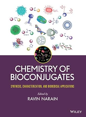 chemistry of bioconjugates synthesis characterization and biomedical applications 1st edition ravin narain