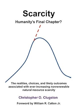 scarcity humanitys final chapter 1st edition christopher o clugston 1621412504, 978-1621412502