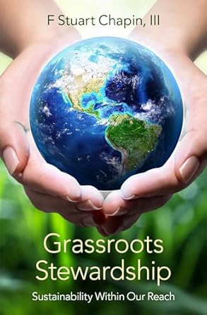 grassroots stewardship sustainability within our reach 1st edition f stuart chapin iii 0190081198,