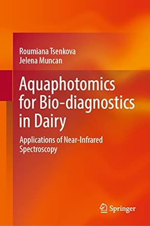 aquaphotomics for bio diagnostics in dairy applications of near infrared spectroscopy 1st edition roumiana
