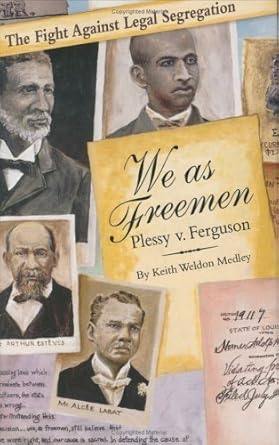 we as freemen plessy v ferguson 1st edition keith weldon medley 1589801202, 978-1589801202