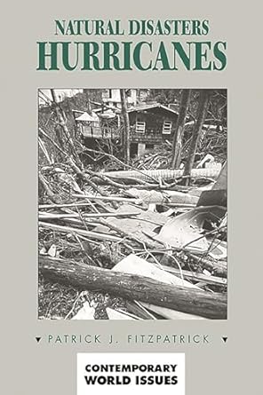 natural disasters hurricanes a reference handbook 1st edition pat j fitzpatrick 1576070719, 978-1576070710