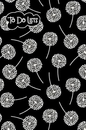 to do list notebook dandelions pattern 6 101 pages of to do lists for you to organize your life and track