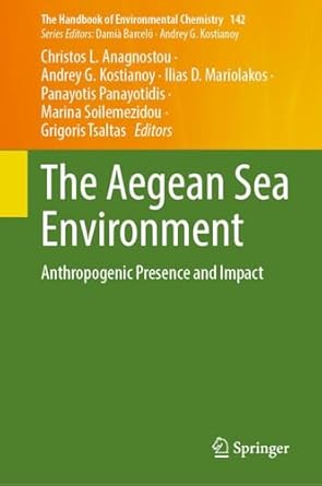 the aegean sea environment anthropogenic presence and impact 1st edition christos l anagnostou ,andrey g