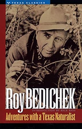 adventures with a texas naturalist 1st edition roy bedichek ,ward lockwood ,rick bass 0292703112,