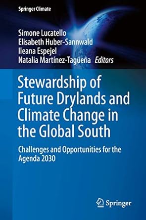 stewardship of future drylands and climate change in the global south challenges and opportunities for the