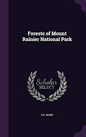 forests of mount rainier national park 1st edition g f allen 1346826366, 978-1346826363