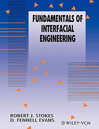 fundamentals of interfacial engineering 1st edition robert j stokes ,d fennell evans 0471186473,