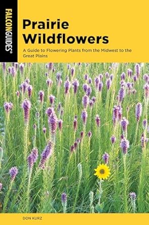 prairie wildflowers 1st edition don kurz 149303636x, 978-1493036363