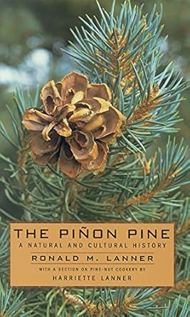 the pinon pine a natural and cultural history 1st edition ronald m lanner 0874170664, 978-0874170665